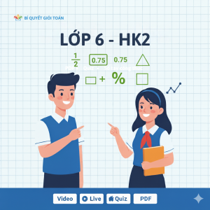 Toán 6 HK2 bám sát SGK | PDF + Quiz | Biquyetgioitoan.com